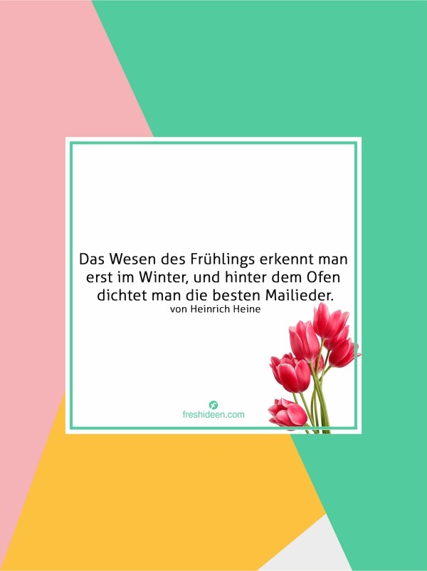Zitate Frühling Heinrich Heine Frühlingsbeginn Freude ausdrücken